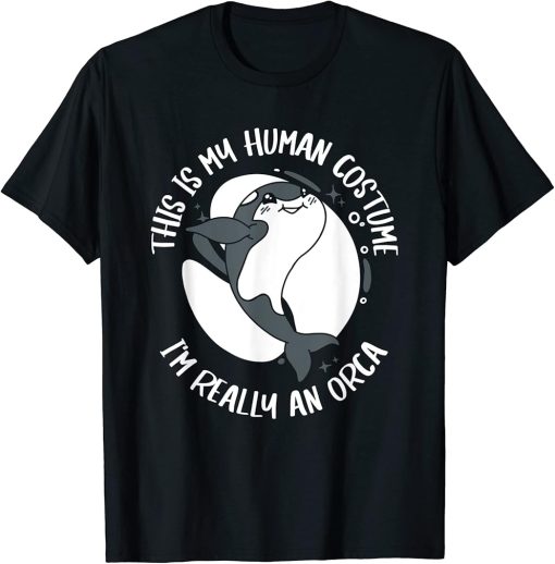 Orca This is my human costume I"m really an orca T-Shirt