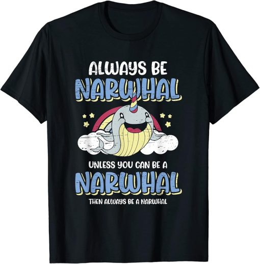 Always Be A Narwhal - Orca Narwhal T-Shirt